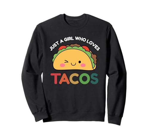 Just A Girl Who Loves Tacos Mexican Food Lover Men Women Sweatshirt von Tacos Cinco De Mayo Mexican Food Lover Tee