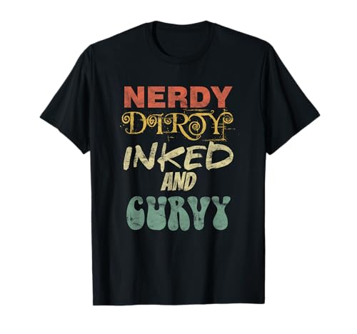 Tattoo Lovers Tätowierte Frauen Nerdy Dirty Inked Curvy T-Shirt von Tätowierte Mädchen Frauen Kurvige Geschenke