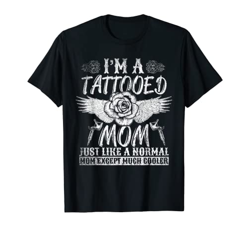 Ich bin eine tätowierte Mama Muttertag Lustiges Tätowierer T-Shirt von Tätowierung Tätowierer Geschenkidee Tattoo