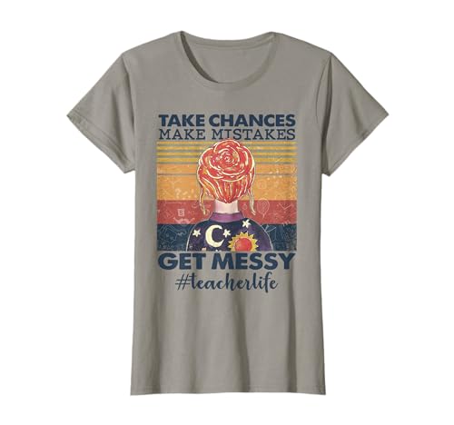 Frauen gehen Risiken ein Fehler machen Unordentliches Lehrerleben T-Shirt von Take Chances Make Mistakes Get Messy Teacher Life