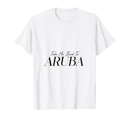Take Me Back to Aruba Männer Frauen Kinder Geschenk T-Shirt von Take Me Back Nostalgia