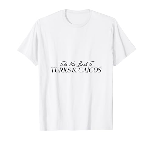 Take Me Back to Turks & Caicos Männer Frauen Kinder Geschenk T-Shirt von Take Me Back Nostalgia