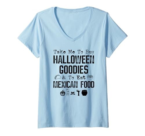 Damen Nimm Mich mit, um Halloween-Leckereien zu kaufen und mexikanisches Essen zu Essen T-Shirt mit V-Ausschnitt von Take me to buy halloween goodies Tee