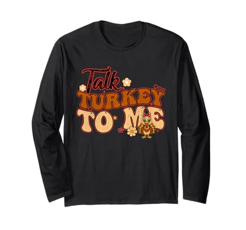 Sprich die Türkei mit Mir Thanksgiving Groovy Frauen Männer Langarmshirt von Talk Turkey To Me Groovy Thanksgiving