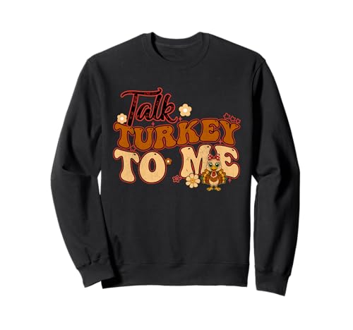 Sprich die Türkei mit Mir Thanksgiving Groovy Frauen Männer Sweatshirt Sprich die Türkei mit Mir Thanksgiving Groovy Frauen Männer Sweatshirt von Talk Turkey To Me Groovy Thanksgiving