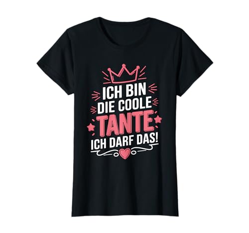 Damen Tante Patentante Ich Bin Die Coole Tante Ich Darf Das T-Shirt Damen Tante Patentante Ich Bin Die Coole Tante Ich Darf Das T-Shirt von Tante Geschenk Geburtstag