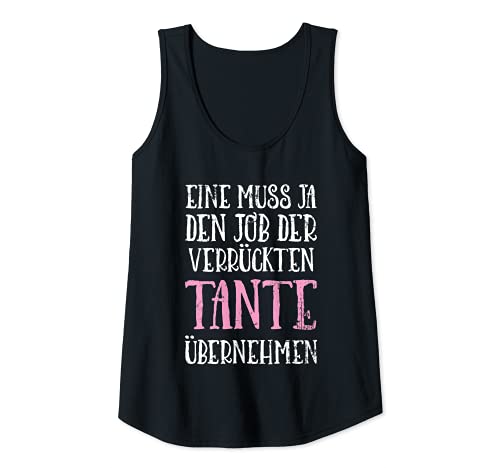 Damen Eine muss ja den Job der verrückten Tante übernehmen Tank Top Damen Eine muss ja den Job der verrückten Tante übernehmen Tank Top von Tante Schwester Geschenke by eleventeez