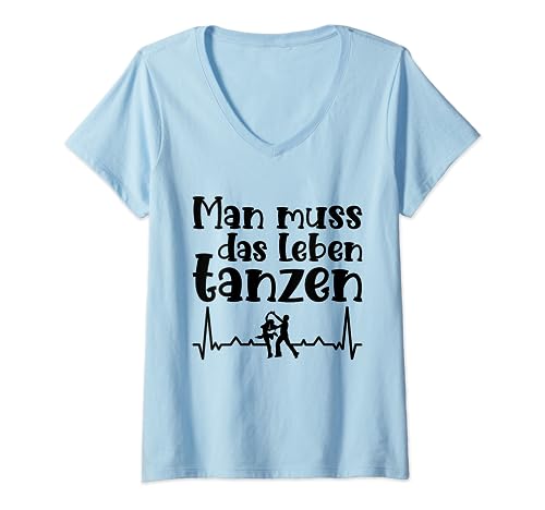 Damen Man muss das Leben tanzen T-Shirt mit V-Ausschnitt von Tanz Design -Tänzerinnen & Tänzer - Tanzschule