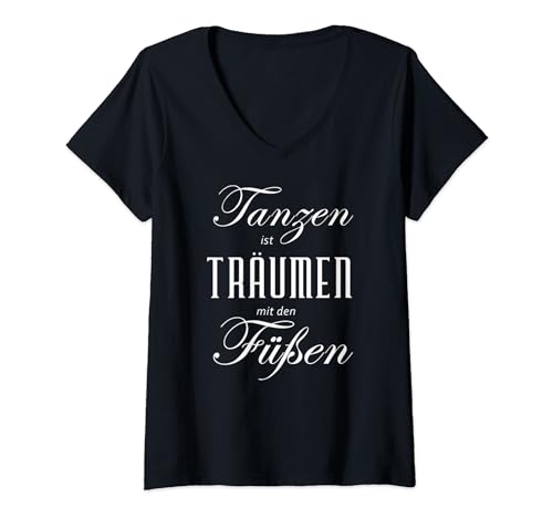 Damen Tanzen Ist Träumen Mit Den Füßen T-Shirt mit V-Ausschnitt von Tanzen Ist Träumen Mit Den Füßen