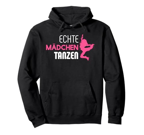 Echte Mädchen tanzen Pullover Hoodie von Tanzen Mädchen Lust