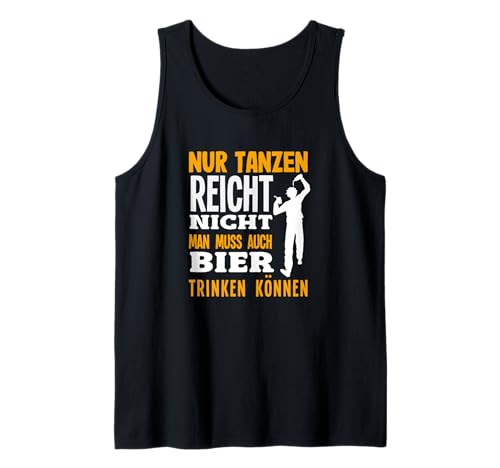Nur Tanzen Reicht Nicht Man Muss Auch Bier Trinken Können Tank Top Nur Tanzen Reicht Nicht Man Muss Auch Bier Trinken Können Tank Top von Tanzen Tänzer Tänzerin Musik Geschenk