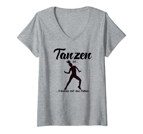 Damen Tanzen ist Träumen mit den Füßen T-Shirt mit V-Ausschnitt von Tanzen ist Träumen Lust