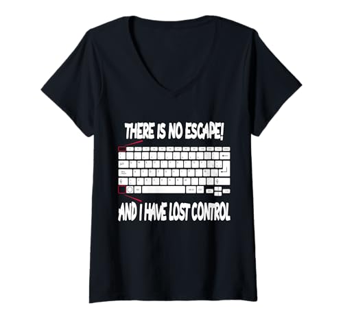 Damen There is no Escape, Nerd Computer Geek Gamer Programmierer T-Shirt mit V-Ausschnitt von Tastatur Tasten Escape Lustiger Spruch Gaming Nerd