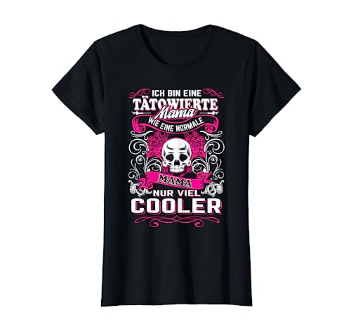 Ich bin eine Tätowierte Mama Tatto Skull Rose Geschenk T-Shirt von Tattoo Sprüche Damen