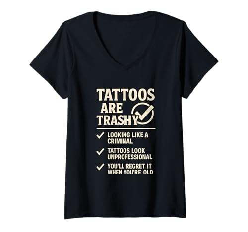 Damen Trashy Tattoo Humor Sarcasm Anti Urteilsvermögen Zitat Tinte Kultur T-Shirt mit V-Ausschnitt von Tattooist Funny Sarcastic Saying Pro Tattoo Irony