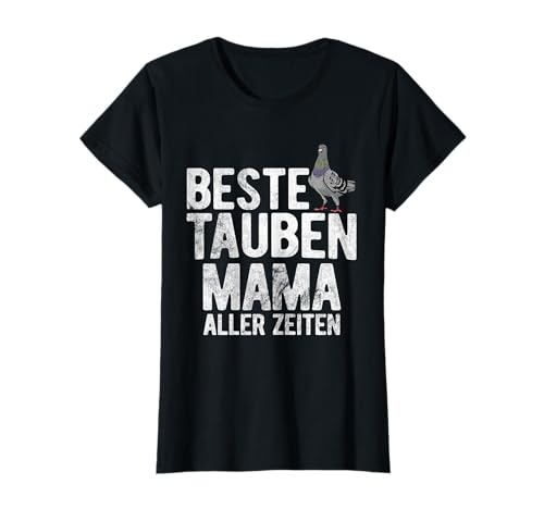 Beste Tauben Mama Aller Zeiten Brieftaube Taube T-Shirt von Tauben Geschenke zur Brieftaube