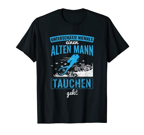 Herren Alter Mann Der Tauchen Geht Rentner Taucher Tauchen T-Shirt Herren Alter Mann Der Tauchen Geht Rentner Taucher Tauchen T-Shirt von Tauchen Rentner Taucher