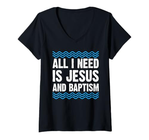 Damen All I Need is Jesus and Baptism Christian T-Shirt mit V-Ausschnitt von Tauf Design Christentum Idee Jesus