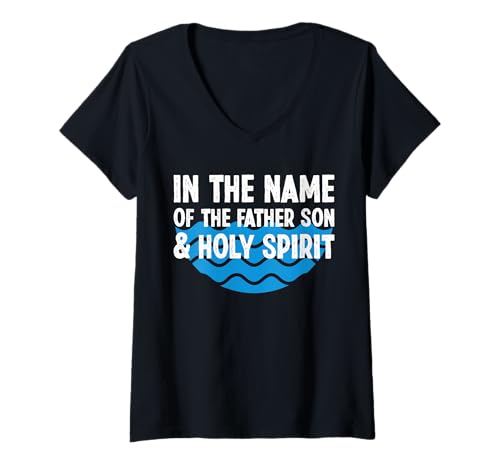 Damen In The Name of The Father Son & Holy Spirit Baptism T-Shirt mit V-Ausschnitt von Tauf Design Christentum Idee Jesus