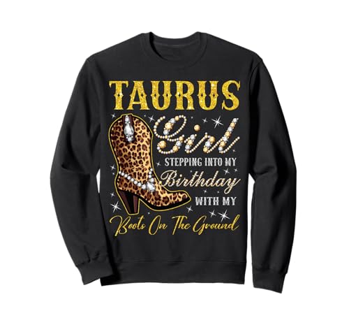 Stier Girl Stepping Into My Birthday with My Boots Sweatshirt Stier Girl Stepping Into My Birthday with My Boots Sweatshirt von Taurus Girl Birthday Party Western Cowgirl