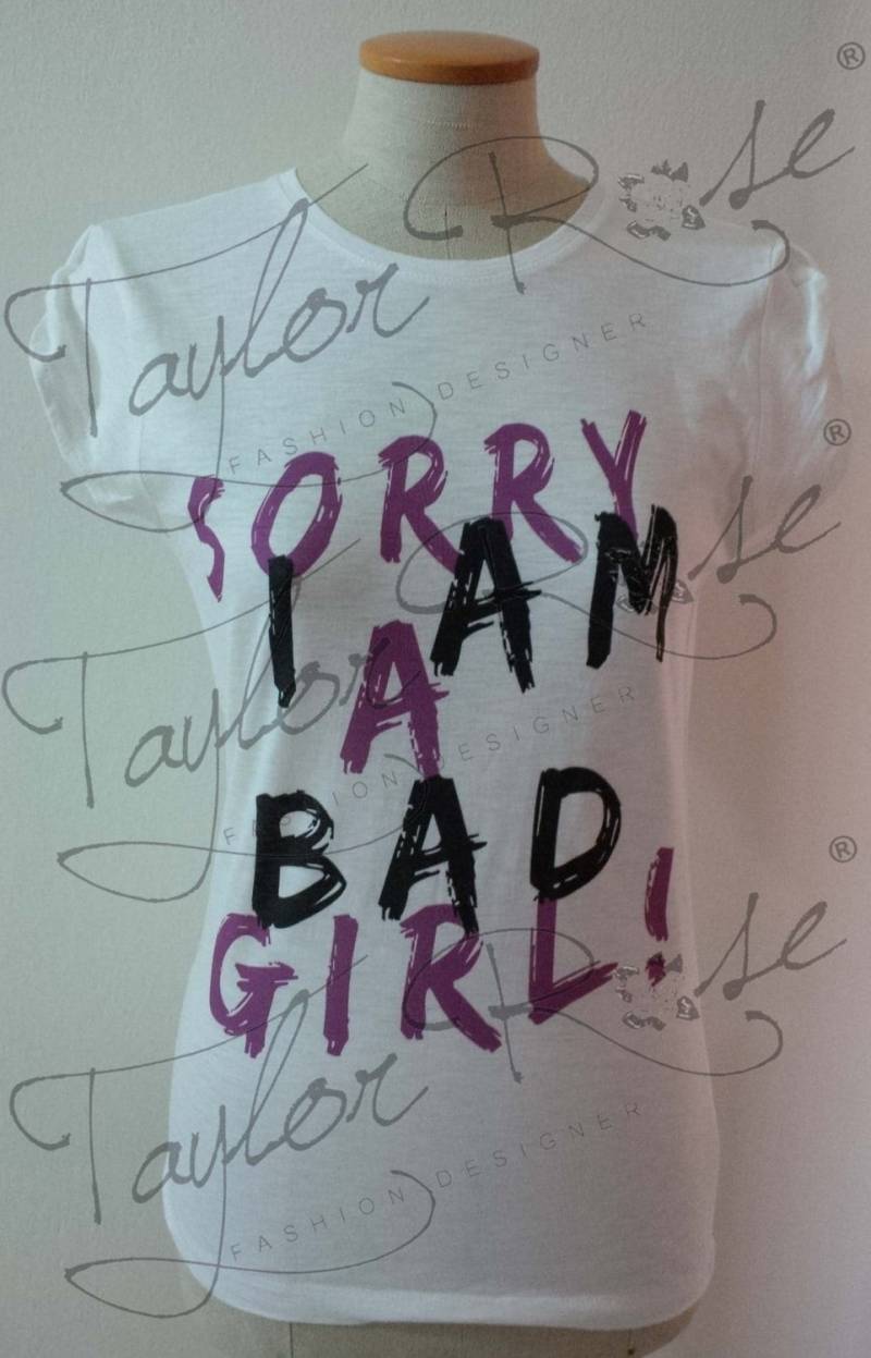 Sorry, Ich Bin Ein Böses Mädchen Sorry, Ich Bin Ein Böses Mädchen von TaylorRoseFashionD