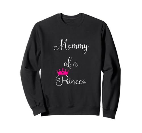 Muttertag der Mama einer Prinzessin Sweatshirt Muttertag der Mama einer Prinzessin Sweatshirt von TeaTime Design Studio