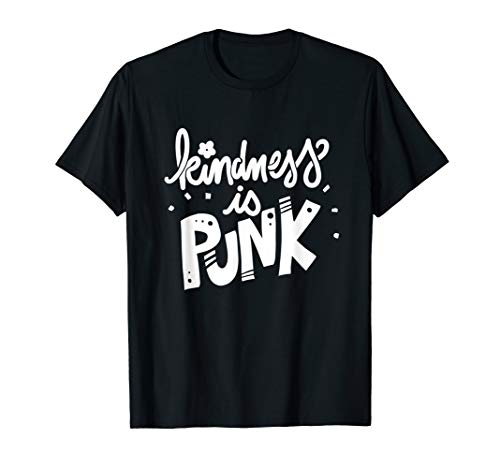 Kindness is PUNK be kind and stop bullying T-Shirt Kindness is PUNK be kind and stop bullying T-Shirt von Teach Bubb