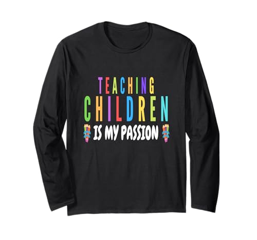 Kinder unterrichten ist Meine Leidenschaft Lehrer Schüler Männer Frauen Langarmshirt von Teach Inspire Teacher Kids Back To School