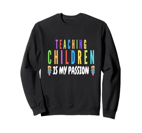 Kinder unterrichten ist Meine Leidenschaft Lehrer Schüler Männer Frauen Sweatshirt von Teach Inspire Teacher Kids Back To School