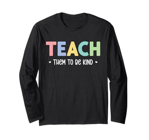 Teacher Shirt Teach Them to Be Kind T Shirt Teach Kindness Langarmshirt Teacher Shirt Teach Them to Be Kind T Shirt Teach Kindness Langarmshirt von Teach Them to Be Kind School Teacher Life Tees