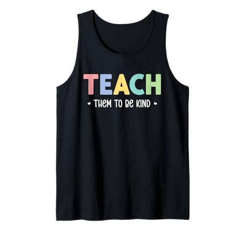 Teacher Shirt Teach Them to Be Kind T Shirt Teach Kindness Tank Top Teacher Shirt Teach Them to Be Kind T Shirt Teach Kindness Tank Top von Teach Them to Be Kind School Teacher Life Tees