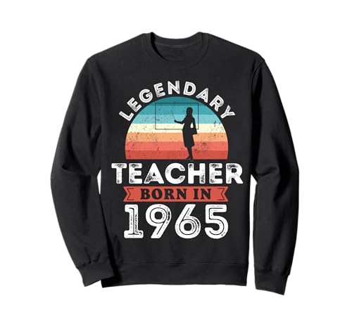 Legendary Teacher Born in 1965, 60th Birthday Men Sweatshirt Legendary Teacher Born in 1965, 60th Birthday Men Sweatshirt von Teacher 1965 Legends Gifts for Mens 60th Bday