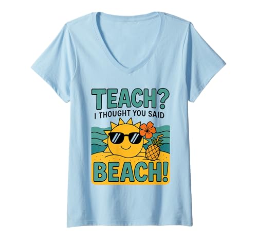 Damen Unterrichten? Ich dachte, du sagtest Strand! Lustiger Lehrer T-Shirt mit V-Ausschnitt Damen Unterrichten? Ich dachte, du sagtest Strand! Lustiger Lehrer T-Shirt mit V-Ausschnitt von Teacher Appreciation Ideas