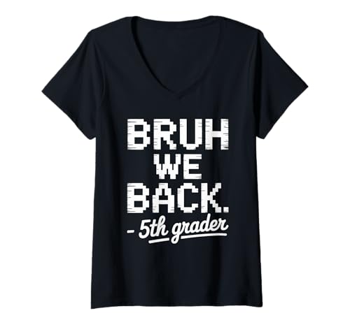 Damen Funny First Day of School 5th Fifth Grader Bruh We Back T-Shirt mit V-Ausschnitt Damen Funny First Day of School 5th Fifth Grader Bruh We Back T-Shirt mit V-Ausschnitt von Teacher Back To School 5th Grade