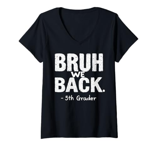 Damen Funny First Day of School 5th Fifth Grader Bruh We Back T-Shirt mit V-Ausschnitt Damen Funny First Day of School 5th Fifth Grader Bruh We Back T-Shirt mit V-Ausschnitt von Teacher Back To School 5th Grade