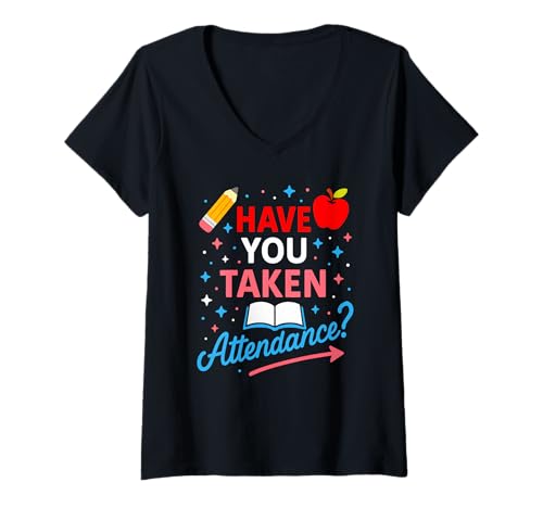 Damen Have You Taken Attendance Lustiges Lehrer-Klassenzimmer-Design T-Shirt mit V-Ausschnitt Damen Have You Taken Attendance Lustiges Lehrer-Klassenzimmer-Design T-Shirt mit V-Ausschnitt von Teacher Humor Apparel