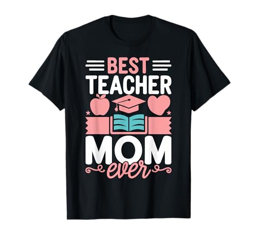 Beste Lehrer-Mama Aller Zeiten Lehrer-Mama T-Shirt von Teacher Mom Gifts