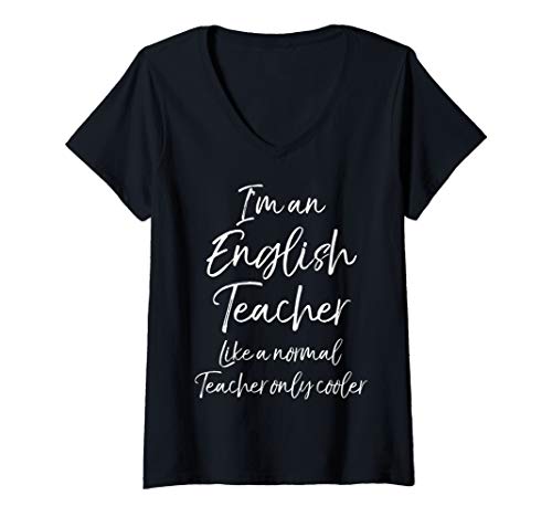 Damen I'm an English Teacher Like a Normal Teacher Only Cooler T-Shirt mit V-Ausschnitt von Teacher Shirts & Teaching Gifts Design Studio