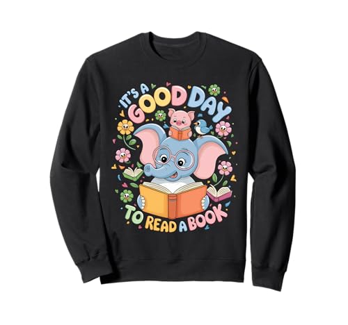 Books Lovers Kids Women Men It's A Good Day To Read A Book Sweatshirt Books Lovers Kids Women Men It's A Good Day To Read A Book Sweatshirt von Teacher Tee Library Reading Bookworm Book Day