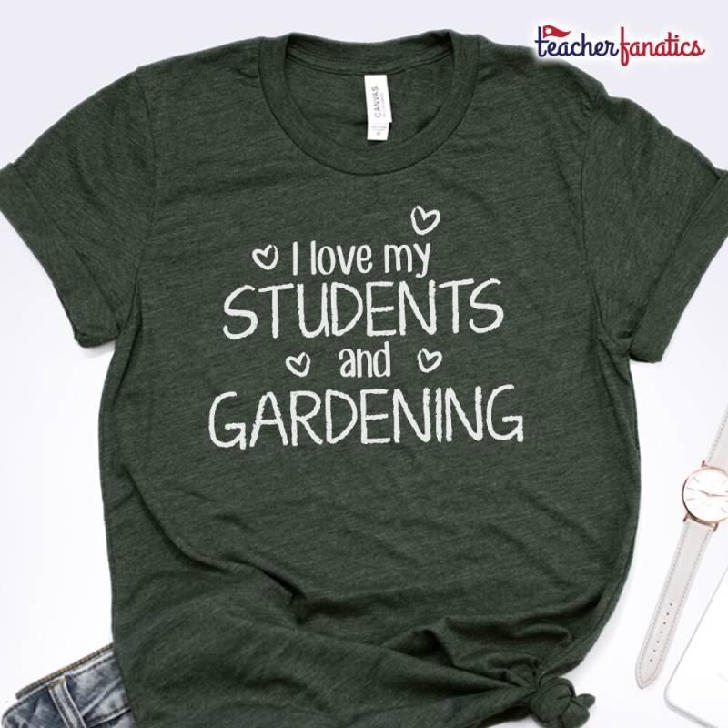 Ich Liebe Meine Schüler Und Gartenshirt - Lehrer Shirt Geschenk Shirts Geschenke Garten-Shirts Gartengeschenke Ich Liebe Meine Schüler Und Gartenshirt - Lehrer Shirt Geschenk Shirts Geschenke Garten-Shirts Gartengeschenke von TeacherFanatics