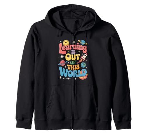 Lustiger Spruch Learning Is Out of This World Rakete Damen Herren Kapuzenjacke von Teachers Students Space School Kids Galaxy Planet