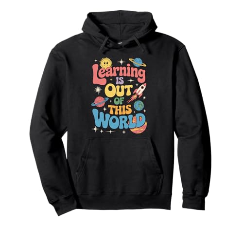 Lustiger Spruch Learning Is Out of This World Rakete Damen Herren Pullover Hoodie von Teachers Students Space School Kids Galaxy Planet