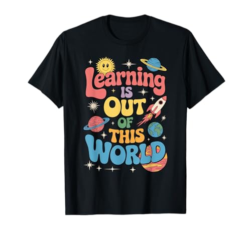 Lustiger Spruch Learning Is Out of This World Rakete Damen Herren T-Shirt von Teachers Students Space School Kids Galaxy Planet