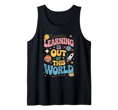 Lustiger Spruch Learning Is Out of This World Rakete Damen Herren Tank Top von Teachers Students Space School Kids Galaxy Planet