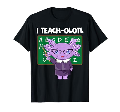 Teach-Olotl Teaching Axolotl Frauen Lehrerin T-Shirt Teach-Olotl Teaching Axolotl Frauen Lehrerin T-Shirt von Teaching Axolotl Women Teach-Olotl