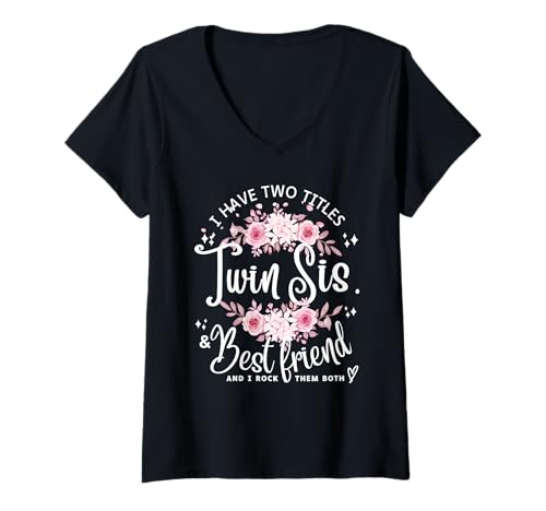 Damen Ich Habe Zwei Titel: Twin Sister & Best Friend I Rock Them Both T-Shirt mit V-Ausschnitt Damen Ich Habe Zwei Titel: Twin Sister & Best Friend I Rock Them Both T-Shirt mit V-Ausschnitt von Team Best Friend of Family Matching Girls Reunion