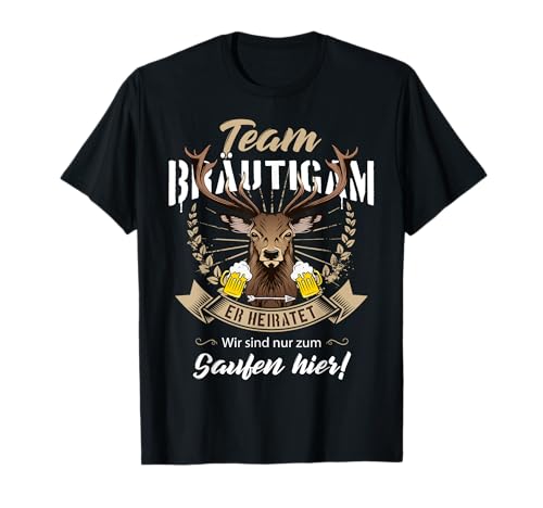 Team Bräutigam Hirsch JGA Junggesellenabschied Männer Saufen T-Shirt Team Bräutigam Hirsch JGA Junggesellenabschied Männer Saufen T-Shirt von JGA Männer Shirts Team Bräutigam