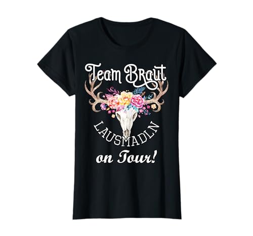Team Braut JGA Junggesellinnenabschied Frauen Hirsch Bayern T-Shirt Team Braut JGA Junggesellinnenabschied Frauen Hirsch Bayern T-Shirt von Team Braut Lausmadln