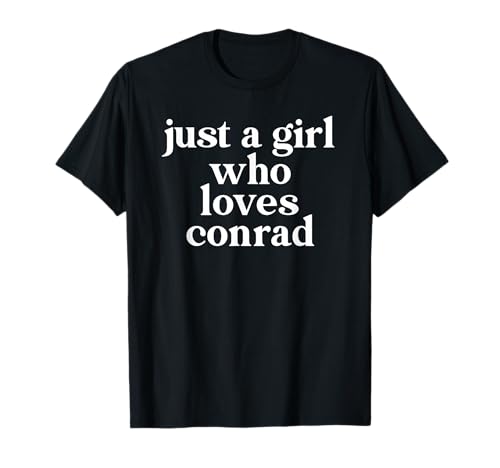 Just A Girl Who Loves Conrad Birthday First Name T-Shirt Just A Girl Who Loves Conrad Birthday First Name T-Shirt von Team Conrad Bday Just A Girl T Shirts for Women