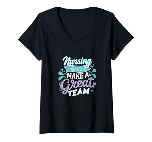Damen Nursing and I Make a Great Team Funny Nurse Humor Meme Witz T-Shirt mit V-Ausschnitt von Teamwork Makes the Dream Work Threads Co.